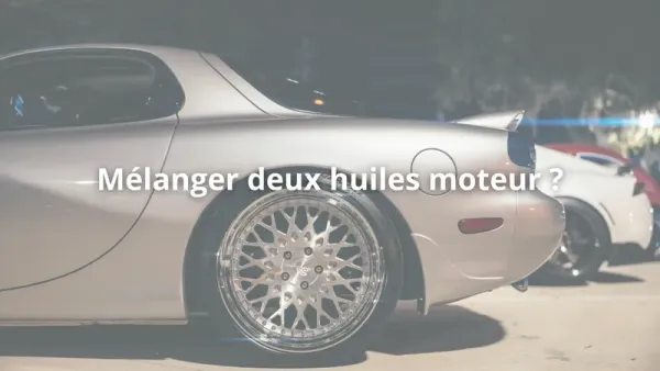 Peut-on mélanger deux huiles moteur différentes ?